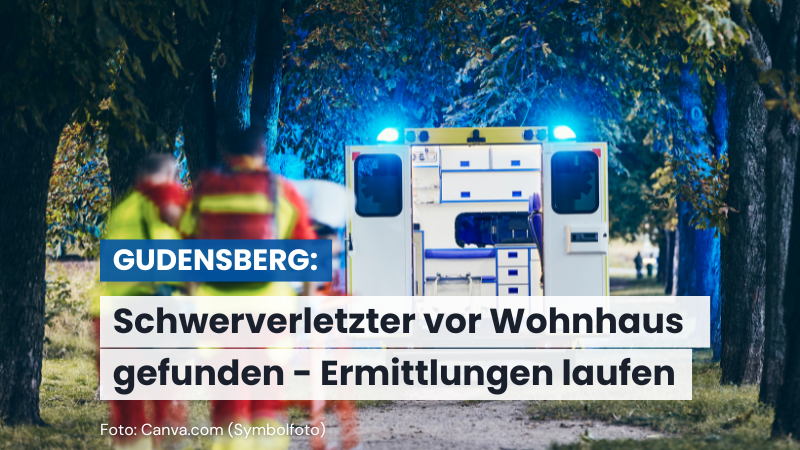 Schwerverletzter vor Wohnhaus in Gudensberg aufgefunden
